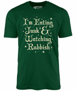 I’m Eating Junk & Watching Rubbish – Unisex T-Shirt