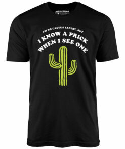 I’m No Cactus Expert – Unisex T-Shirt