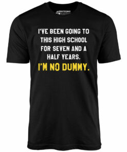 I’m No Dummy – Unisex T-Shirt