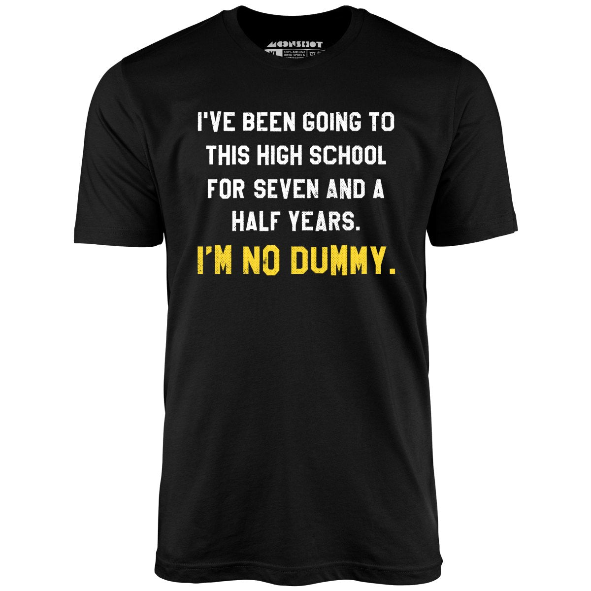 I'm No Dummy - Unisex T-Shirt I'm No Dummy - Unisex T-Shirt