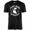 I’m Not Drunk I’m Patriotic – Unisex T-Shirt