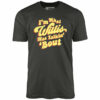 I’m What Willis Was Talkin ‘Bout – Unisex T-Shirt