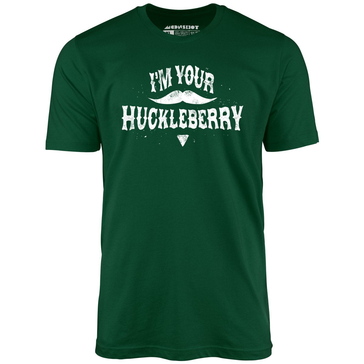 I'm Your Huckleberry - Unisex T-Shirt I'm Your Huckleberry - Unisex T-Shirt