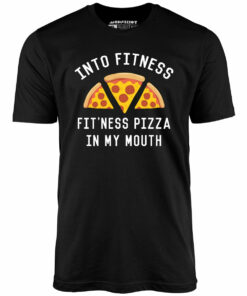 Into Fitness, Fitness Pizza in My Mouth – Unisex T-Shirt