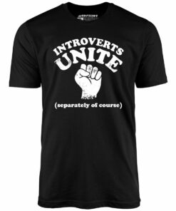 Introverts Unite – Unisex T-Shirt