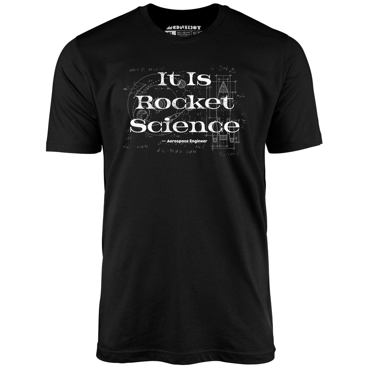 It Is Rocket Science - Unisex T-Shirt It Is Rocket Science - Unisex T-Shirt