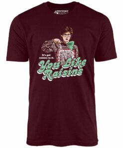 It’s Got Raisins In It – You Like Raisins – Unisex T-Shirt