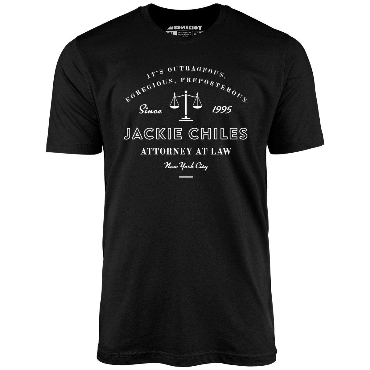 Jackie Chiles Outrageous Egregious Preposterous - Unisex T-Shirt Jackie Chiles Outrageous Egregious Preposterous - Unisex T-Shirt
