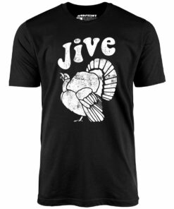 Jive Turkey – Unisex T-Shirt