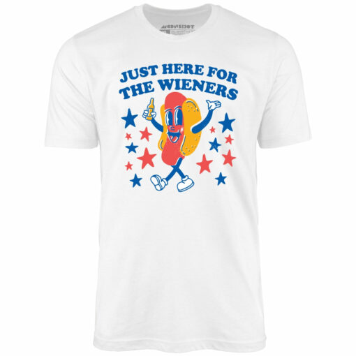 Just Here For The Wieners – Unisex T-Shirt