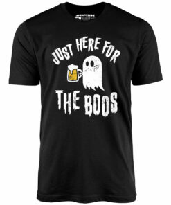 Just Here for the Boos – Unisex T-Shirt