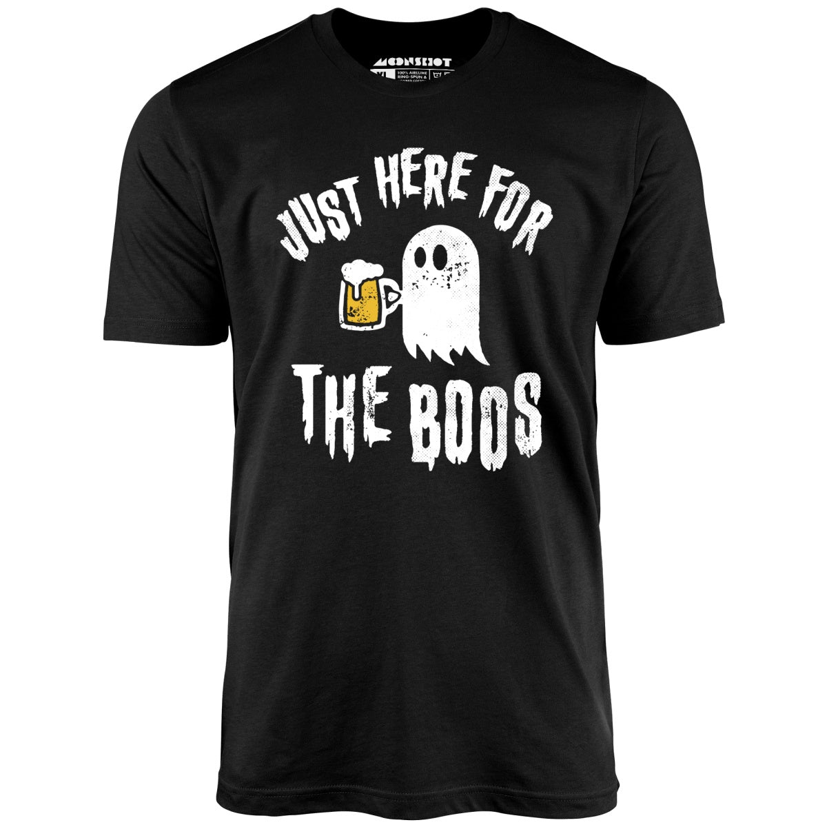 Just Here for the Boos - Unisex T-Shirt Just Here for the Boos - Unisex T-Shirt