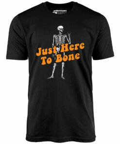 Just Here to Bone – Unisex T-Shirt