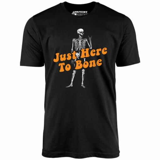 Just Here to Bone – Unisex T-Shirt
