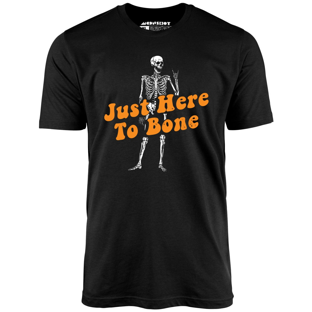 Just Here to Bone - Unisex T-Shirt Just Here to Bone - Unisex T-Shirt