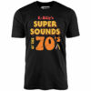K-Billy’s Super Sounds of the 70s – Unisex T-Shirt
