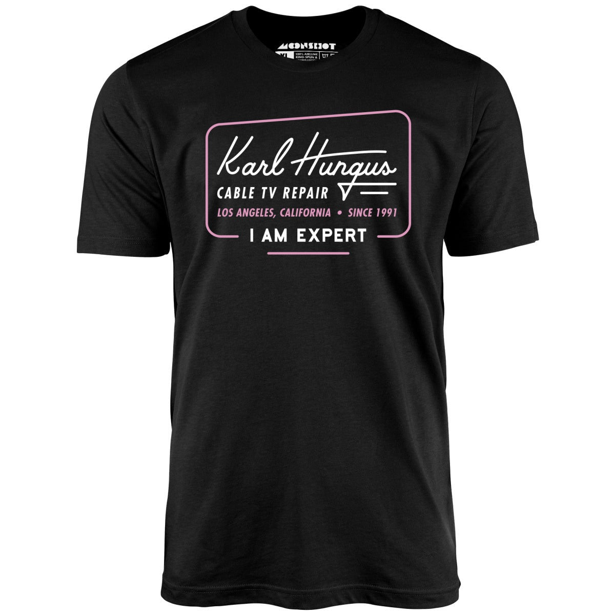 Karl Hungus Cable TV Repair - I am Expert - Unisex T-Shirt Karl Hungus Cable TV Repair - I am Expert - Unisex T-Shirt