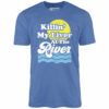 Killin’ My Liver At The River – Unisex T-Shirt