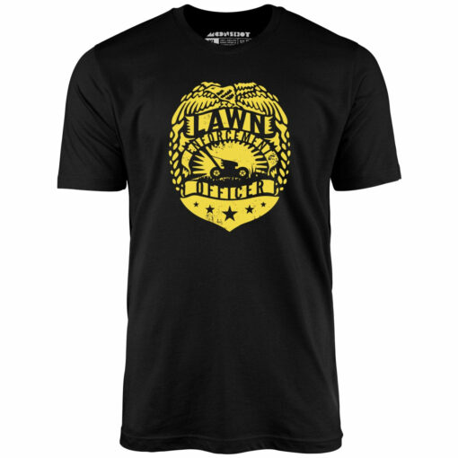 Lawn Enforcement Officer – Unisex T-Shirt