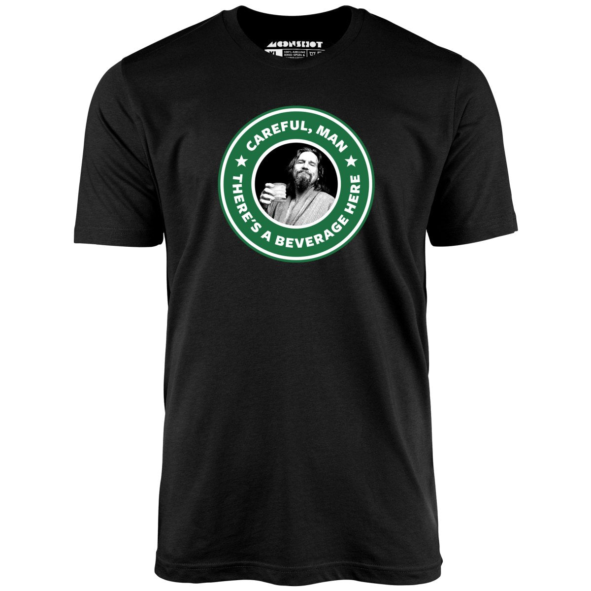 Lebowski - Careful, Man - There's a Beverage Here - Unisex T-Shirt Lebowski - Careful, Man - There's a Beverage Here - Unisex T-Shirt