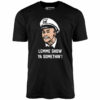 Lemme Show Ya Somethin’! – Unisex T-Shirt