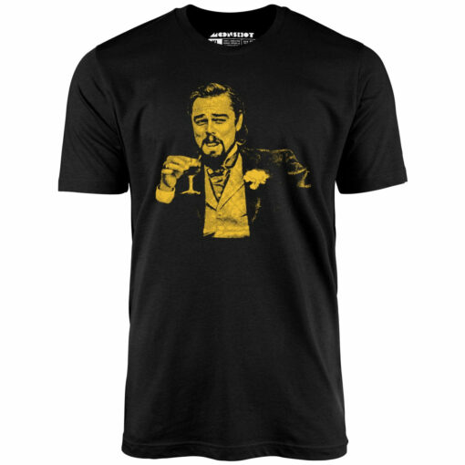Leonardo DiCaprio Django Laughing Reaction Meme – Unisex T-Shirt
