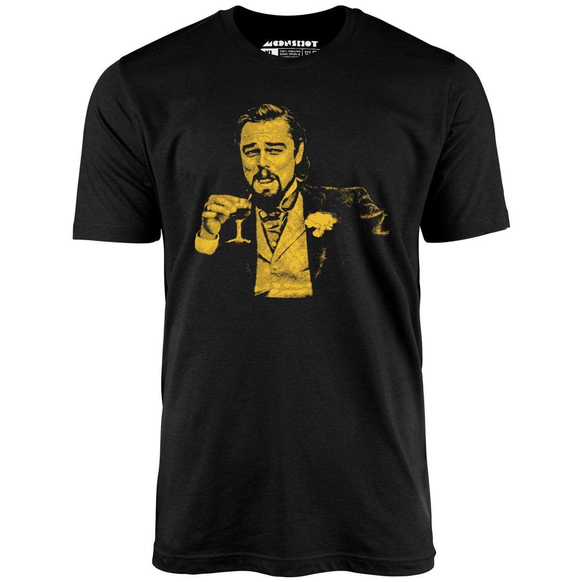 Leonardo DiCaprio Django Laughing Reaction Meme - Unisex T-Shirt Leonardo DiCaprio Django Laughing Reaction Meme - Unisex T-Shirt
