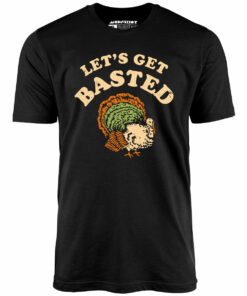 Let’s Get Basted – Unisex T-Shirt