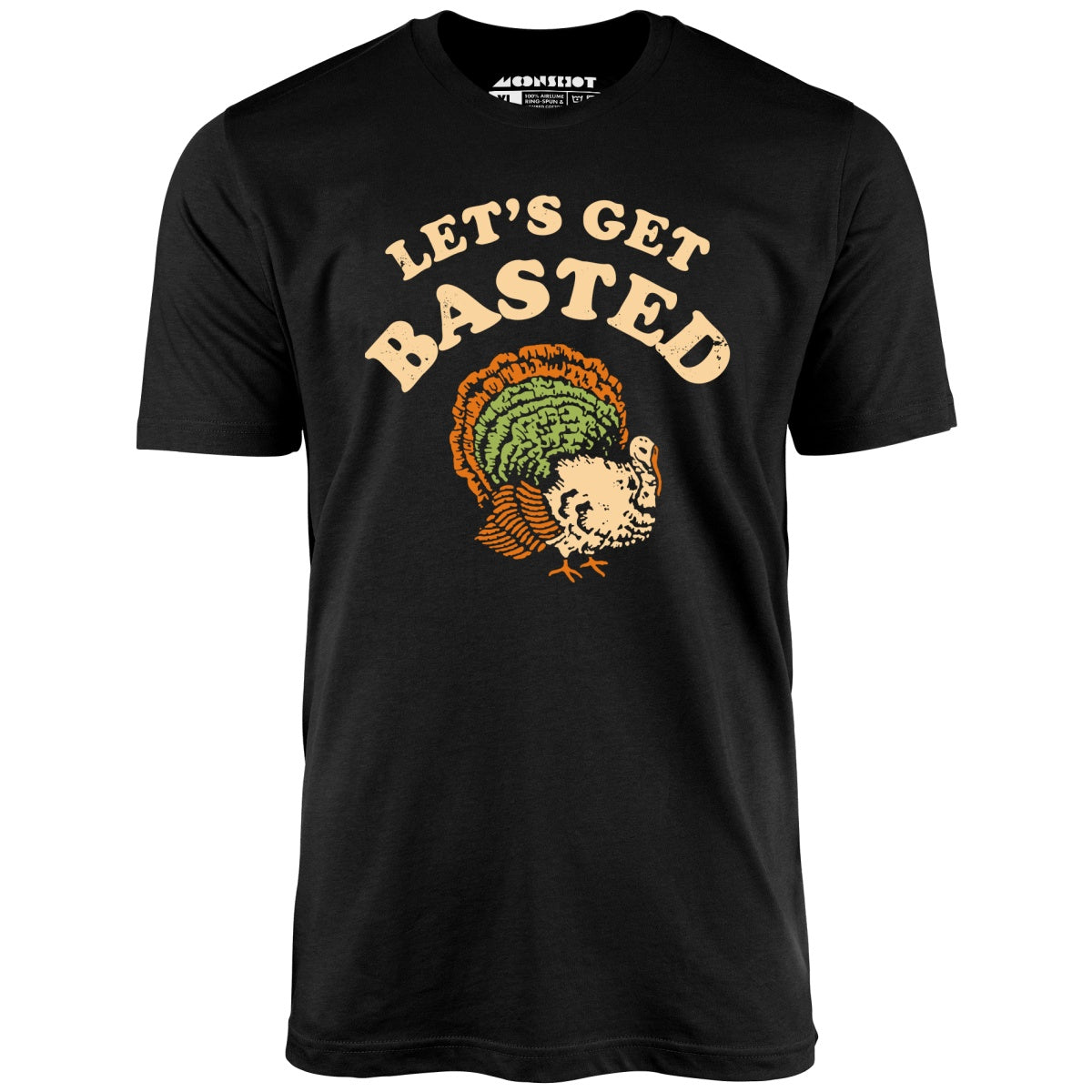 Let's Get Basted - Unisex T-Shirt Let's Get Basted - Unisex T-Shirt