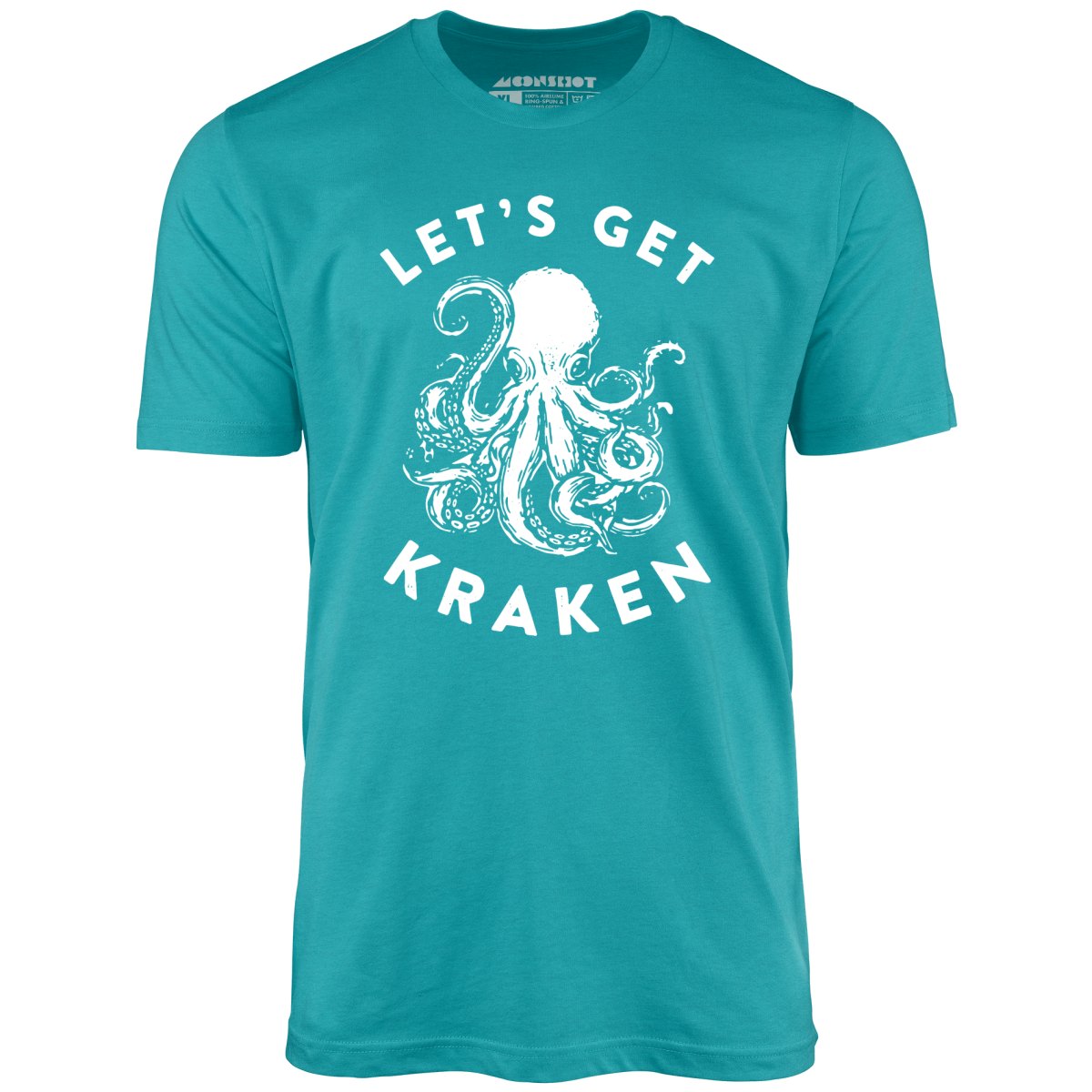 Let's Get Kraken - Unisex T-Shirt Let's Get Kraken - Unisex T-Shirt