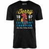 Little Jerry Cockfight Champion – Unisex T-Shirt