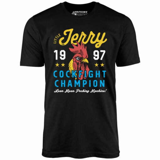 Little Jerry Cockfight Champion – Unisex T-Shirt