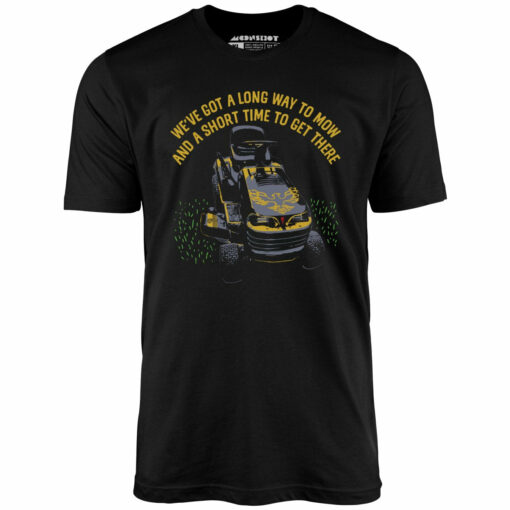 Long Way To Mow – Unisex T-Shirt