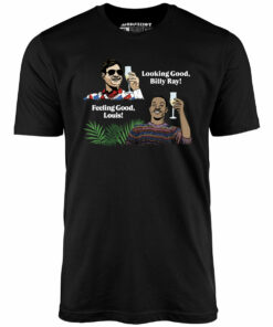 Looking Good, Billy Ray! Feeling Good, Louis! – Unisex T-Shirt