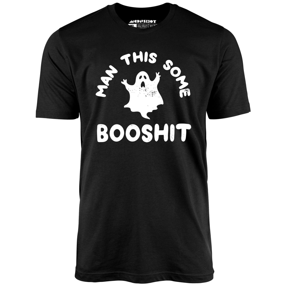 Man This Some Booshit - Unisex T-Shirt Man This Some Booshit - Unisex T-Shirt