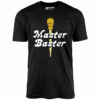 Master Baster – Unisex T-Shirt