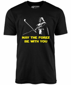 May The Fores Be With You – Unisex T-Shirt