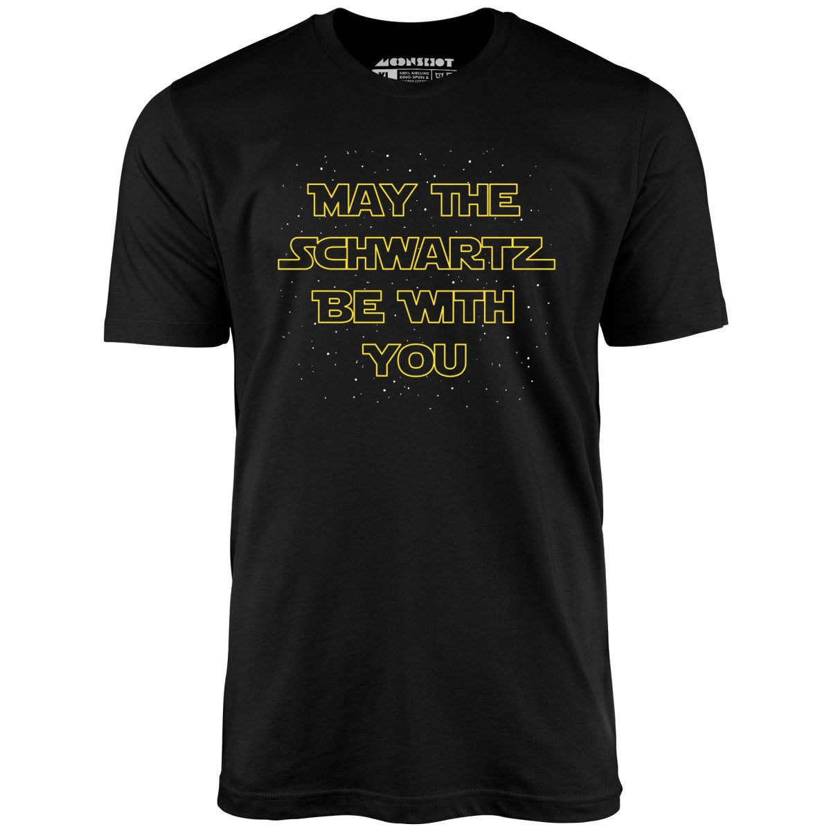 May The Schwartz Be With You - Unisex T-Shirt May The Schwartz Be With You - Unisex T-Shirt