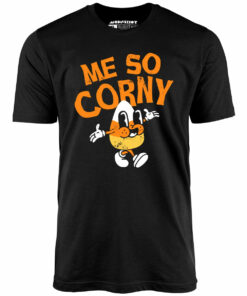 Me So Corny v2 – Unisex T-Shirt