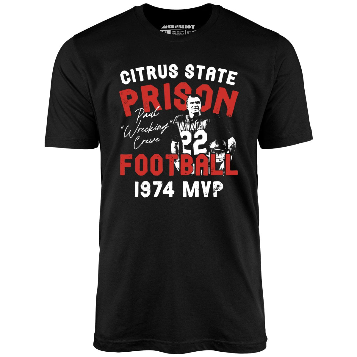 Mean Machine Citrus State Prison Football - Unisex T-Shirt Mean Machine Citrus State Prison Football - Unisex T-Shirt