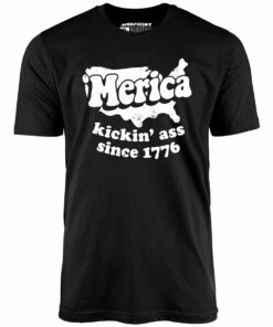 ‘Merica Kickin’ Ass Since 1776 – Unisex T-Shirt