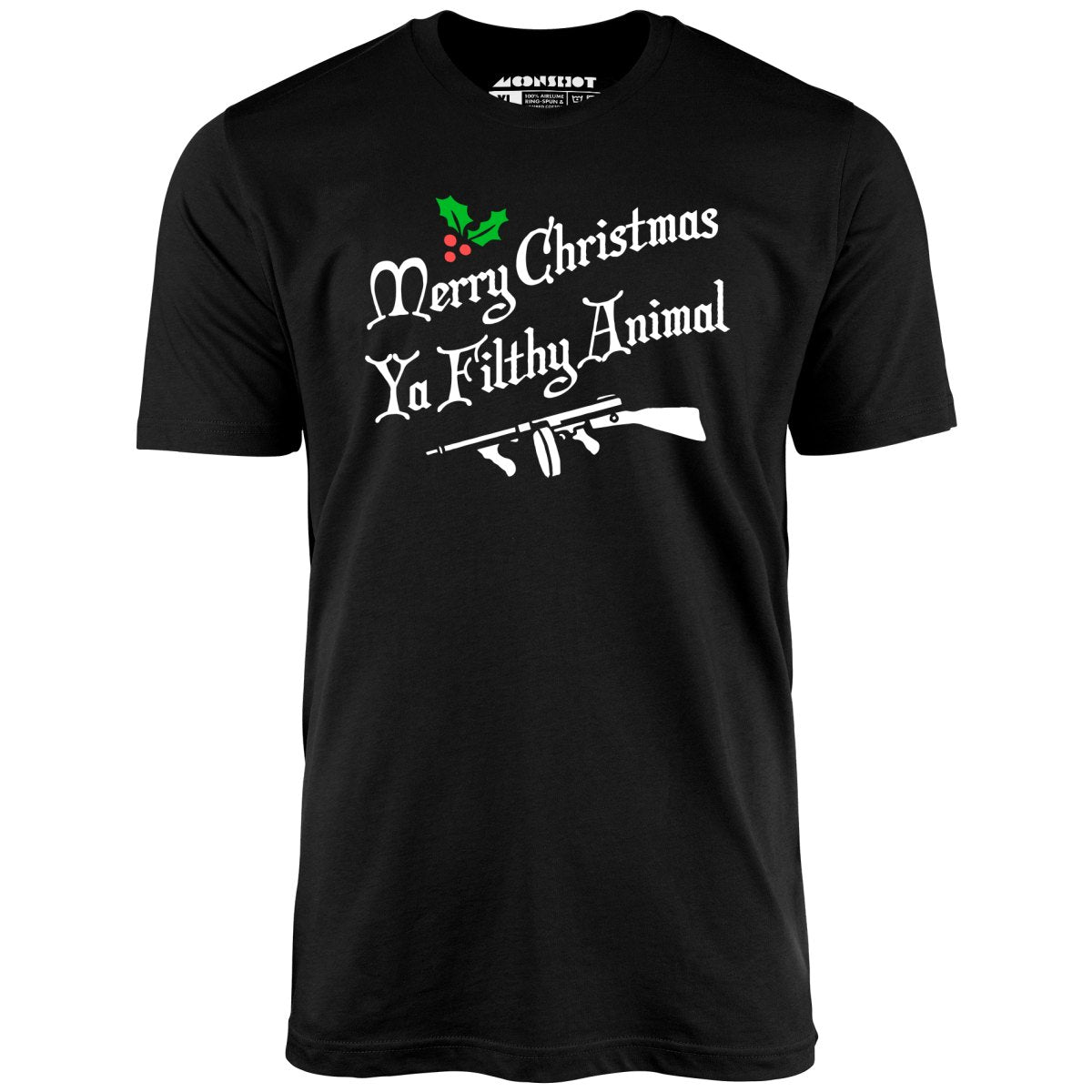 Merry Christmas Ya Filthy Animal - Unisex T-Shirt Merry Christmas Ya Filthy Animal - Unisex T-Shirt