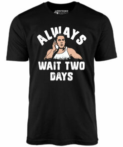 Mikey Swingers – Always Wait Two Days – Unisex T-Shirt