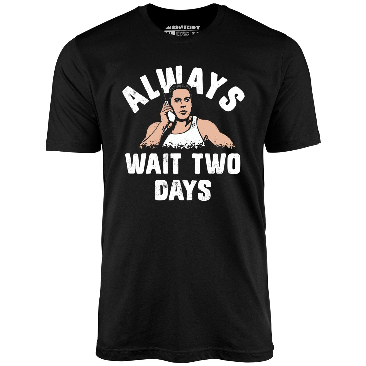 Mikey Swingers - Always Wait Two Days - Unisex T-Shirt Mikey Swingers - Always Wait Two Days - Unisex T-Shirt