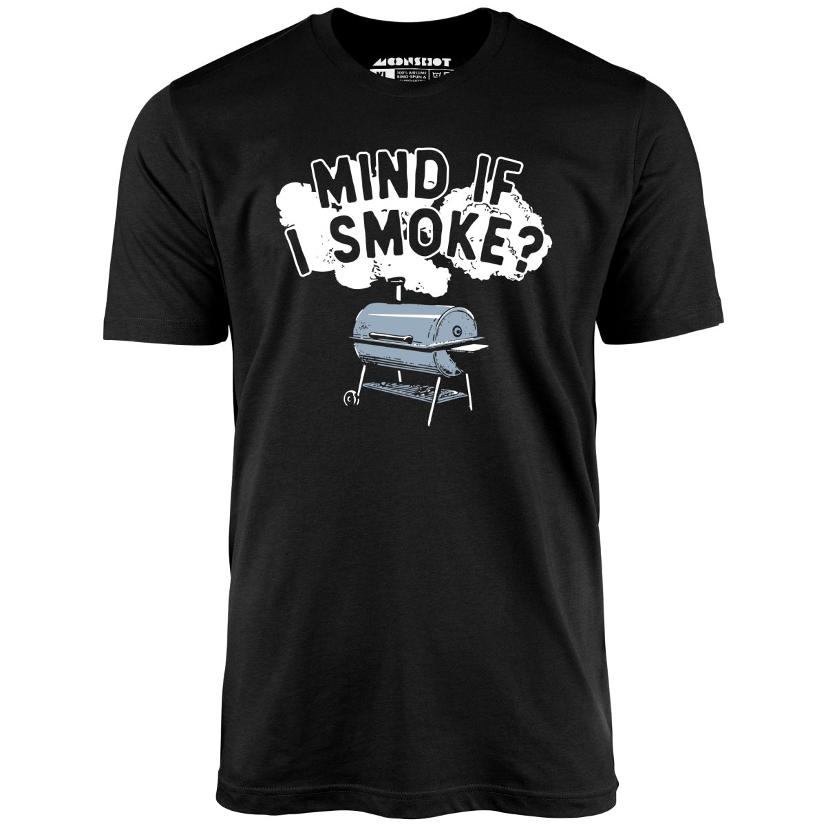Mind If I Smoke - Unisex T-Shirt Mind If I Smoke - Unisex T-Shirt