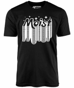 Moist v2 – Unisex T-Shirt
