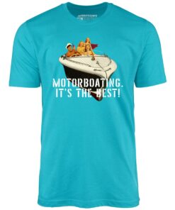 Motorboating It’s The Best – Unisex T-Shirt