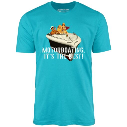 Motorboating It’s The Best – Unisex T-Shirt
