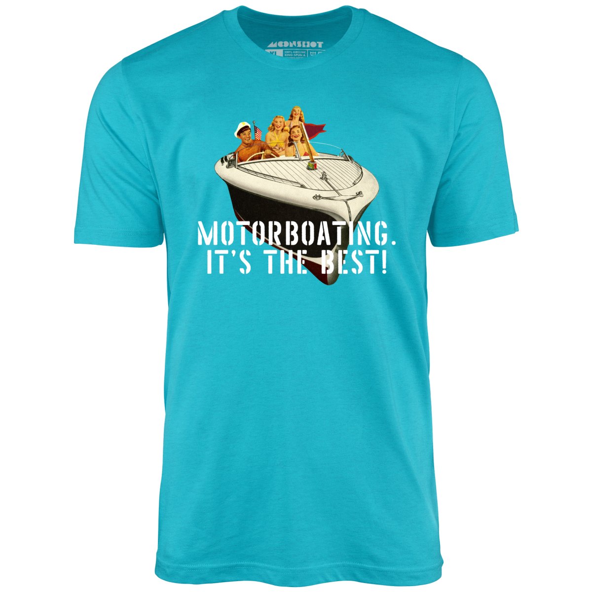 Motorboating It's The Best - Unisex T-Shirt Motorboating It's The Best - Unisex T-Shirt
