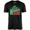 Mountain Dude – Unisex T-Shirt